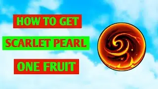 How To Get Scarlet Pearl In One Fruit | Where To Get Scarlet Pearl In One Fruit