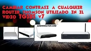 Cambiar Contraseña a cualquier router thomson router utilizado(TG585 v7)