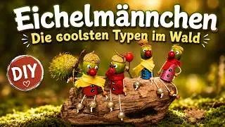 Basteln mit Naturmaterial im Herbst 🌰 Eichelmännchen basteln 🌿
