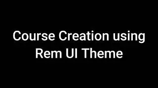 Creating Moodle Courses Using RemUI Theme LMS