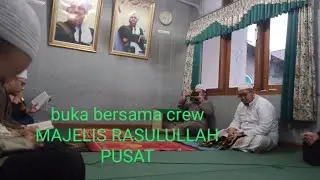 BUKA BERSAMA CREW MAJELIS RASULULLAH PUSAT