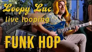 Loopy Luc - in a phunk | funky live looping with headrushfx