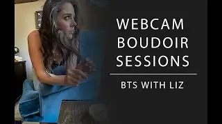Liz's Webcam Boudoir Session - BTS - Public Edit by The R2 Studio