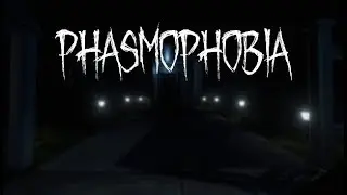 НОЧНОЙ СТРИМ PHASMOPHOBIA #2