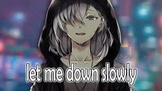 Nightcore - Let Me Down Slowly | Alec Benjamin (Lyrics) Remix