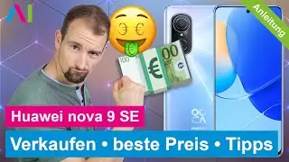 Huawei nova 9 SE - Verkaufen zum besten Preis • 📱 • 💶 • 🤑 • Anleitung | Tutorial