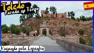 Toledo - A Cidade Medieval  - Viagem pela Espanha #2