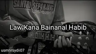Law Kana Bainanal Habib - Cover kentrung senar 4 by usmanrosyadi