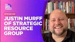 Episode 28: Justin Murff | Strategic Resource Group