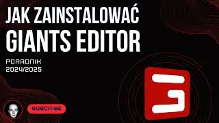 JAK ZAINSTALOWAĆ GIANTS EDITOR | FS19 FS22 FS25 | PORADNIK 2025