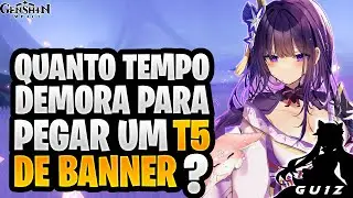 QUANTO TEMPO DEMORA PARA PEGAR UM T5 DE BANNER SENDO F2P ? | GENSHIN IMPACT
