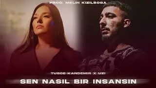 Sen Nasıl Bir İnsansın  - Tuğçe Kandemir (Prod Remix Media)