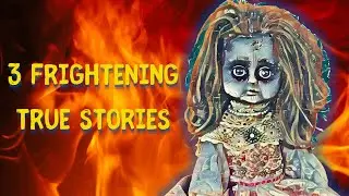 3 Frightening True Scary Stories