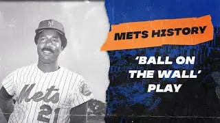 Mets' 'Ball on the Wall' Play