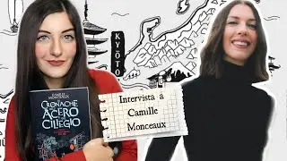 Intervista a Camille Monceaux - Le Cronache dell'Acero e del Ciliegio