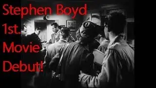 Stephen Boyd 1st. Movie Debut! 1950’s