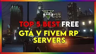 TOP 5 BEST FREE GTAV FIVEM RP SERVERS (2022)