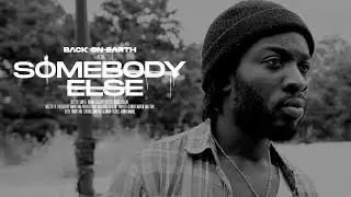 Back on Earth - Somebody Else (Official Music Video)