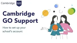How to set up your school's account | Cambridge GO Support