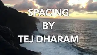 Spacing by Tej Dharam