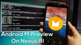 How to Install Android M Preview on Nexus 6!