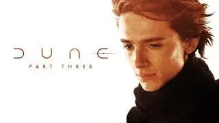 DUNE PART 3 - New Details & DUNE 4 Director Revealed?
