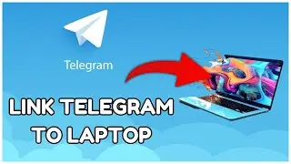 How to Link Telegram to Laptop 2025?