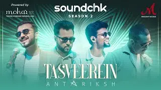 Tasveerein | Antariksh | SoundChk S02 | Merchant Records | New Hindi Song 2024