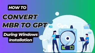How to Convert MBR to GPT During Windows 7/10/11 Installation 