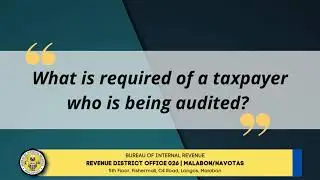 General Audit Procedures and Documentation | What is required of a taxpayer who is being audited?