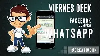 Viernes Geek:  ¿Vale en realidad Whatsapp lo que facebook pago por ella?