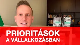 Miért a prioritások kezelésén múlik a vállalkozásod jövője?