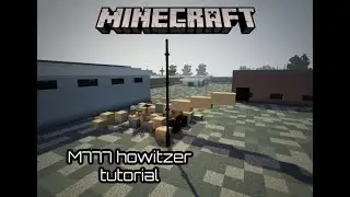 Minecraft - M777 howitzer tutorial