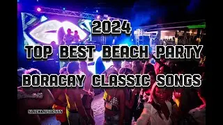BORACAY CLASSIC BEACH PARTY TOP BEST SONGS BONNIE BAILEY GYSKARD MOONY 