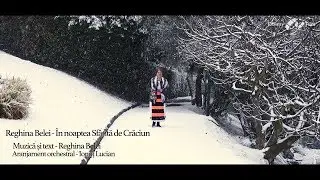 Reghina Belei - In noaptea Sfanta de Craciun (Colinde 2017 - 2018)