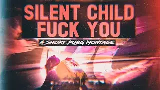 Silent Child - Fuck You💀 ft. PUBG | A Short PUBG Montage | RSMB Montage