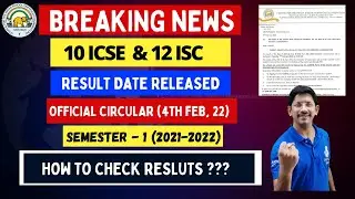 10 ICSE & 12 ISC | SEMESTER 1 | RESULT DATE ANNOUNCED | 2021-2022 | HOW TO CHECK RESULT ??