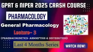 Pharmacokinetics Lecture-1 | Absorption| Distribution | GPAT & NIPER 2025 Free Crash Course