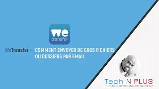WeTransfer - Comment envoyer de gros fichiers ou dossiers par email