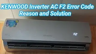 Kenwood inverter AC F2 Error Code Reason And Solution | General Electronics HVAC