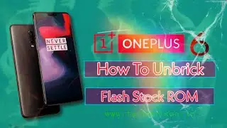 How To Flash OnePlus 6 Stock ROM | Software Unbrick OnePlus 6
