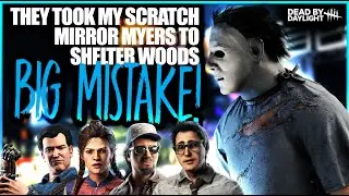 THEY SENT MY SCRATCH MIRROR MYERS TO SHELTER WOODS AND THIS HAPPENED #DBD