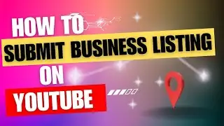 Step-by-Step Guide: Creating a youtube.com Business Listing