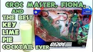 Best Key Lime Pie Cocktail and best Crocodile toy ever? GIJoe Classified Croc Master & Fiona review