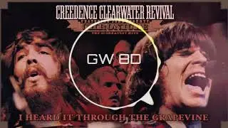 Creedence Clearwater Revival 🎧 I Heard It Through The Grapevine 🔊8D AUDIO VERSION🔊 Use Headphones
