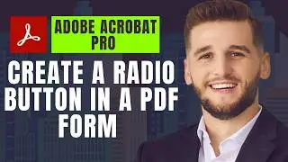 How to Create a Radio Button in a PDF Form Using Adobe Acrobat Pro