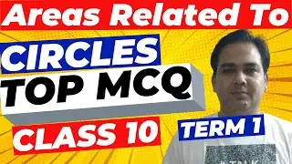 Areas Related To Circles Class 10 MCQ TERM1  Solutions With Full Concepts