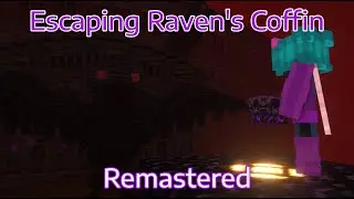 Escaping Raven's Coffin | Remastered