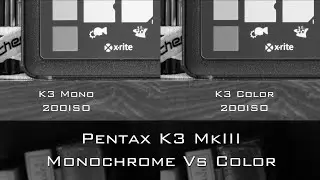 Pentax K3 Monochrome Vs K3 MkIII Color