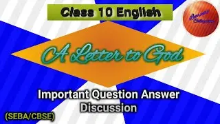 Question answers of  A Letter to God(SEBA/CBSE) Class 10 English.Explanation in Assamese